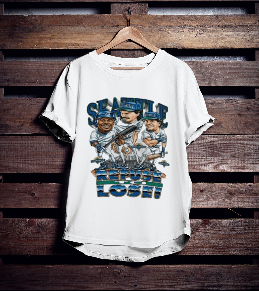 Seattle Mariners Ken Griffey Jr Randy Johnson Edgar Martinez Refuse To Lose T-Shirt