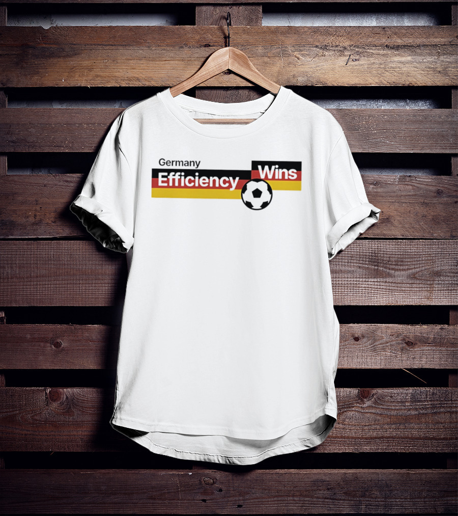 Germany Efficiency Wins Soccer T-Shirt