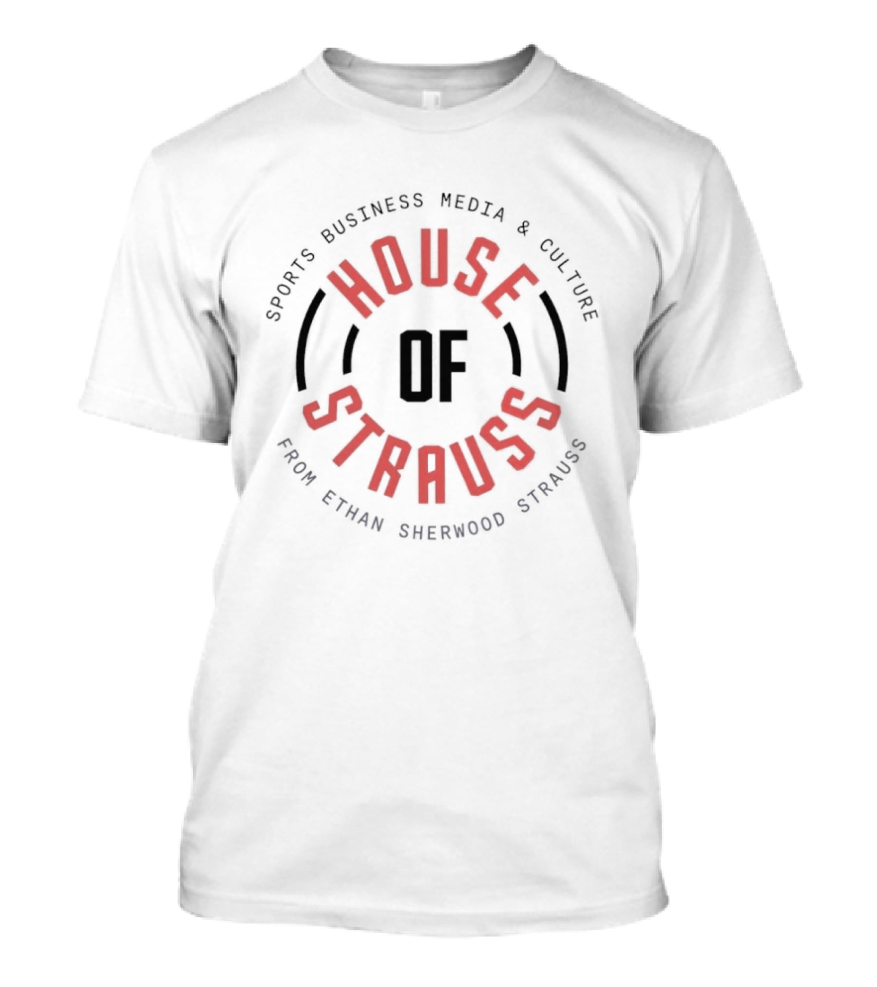 House Of Strauss Sports Business Media Culture Ethan Sherwood Strauss T-Shirt