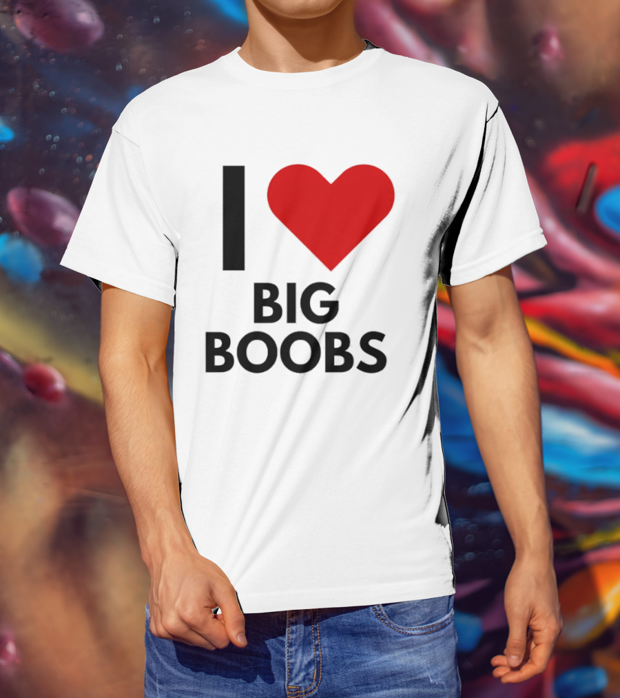 I Heart Big Boobs T-Shirt