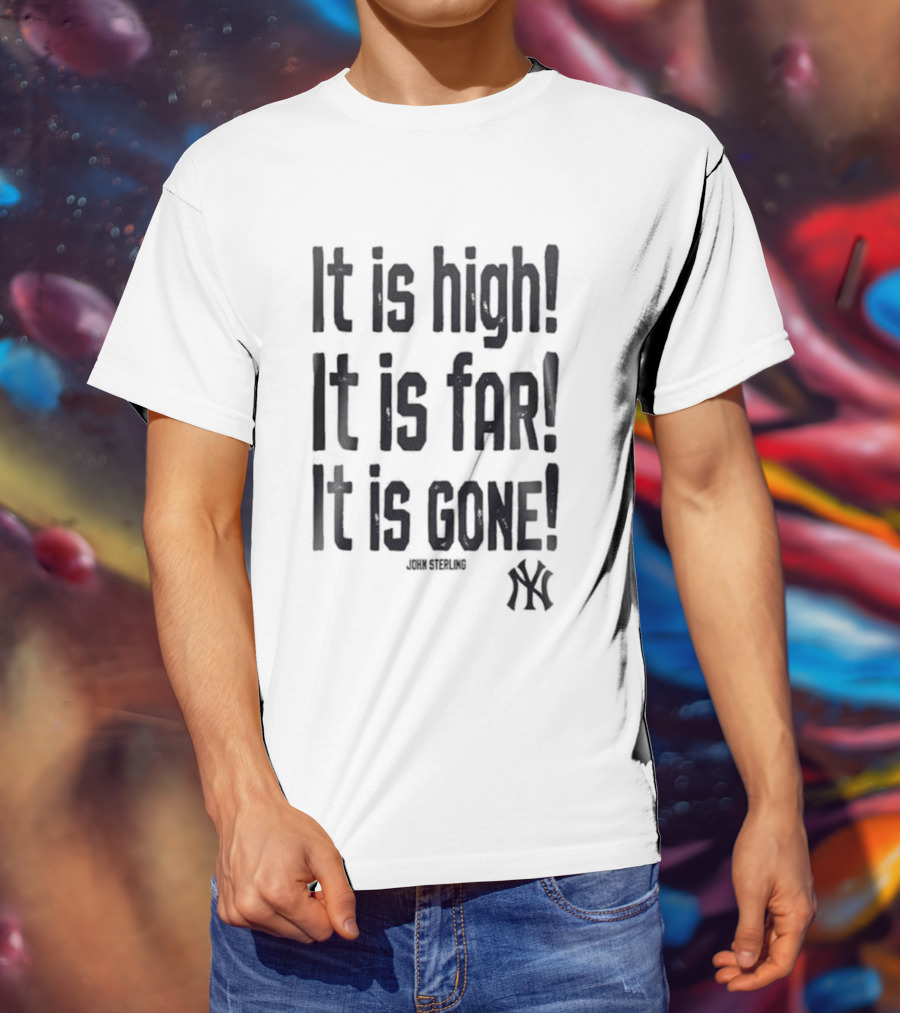 New York Yankees John Sterling It Is High It Is Far It Is Gone 2026 T-Shirt