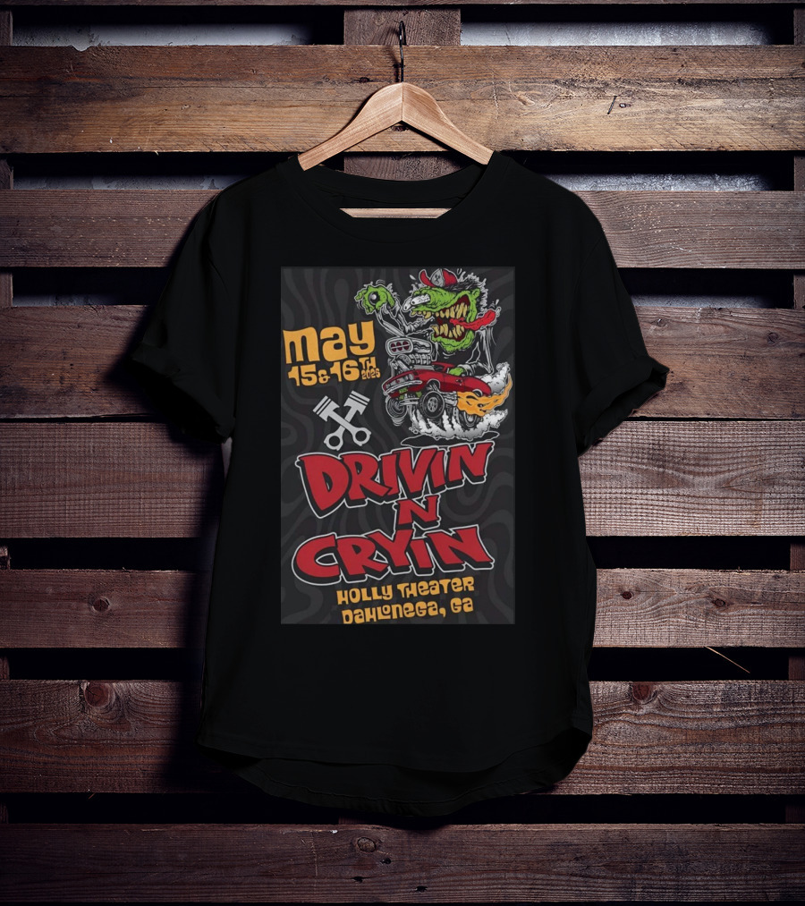 May 15 16 2025 Drivin N Cryin Holly Theater Dahlonega GA T-Shirt