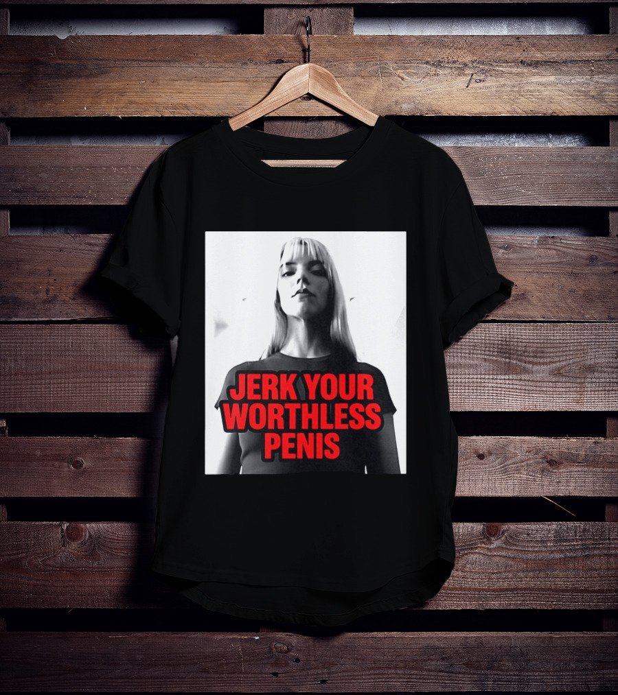 Jerk Your Worthless Penis Black And White Woman T-Shirt