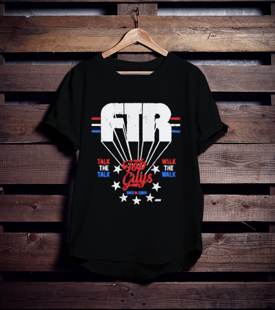 FTR Top Guys Talk The Talk Walk The Walk USA Stars 2023 T-Shirt