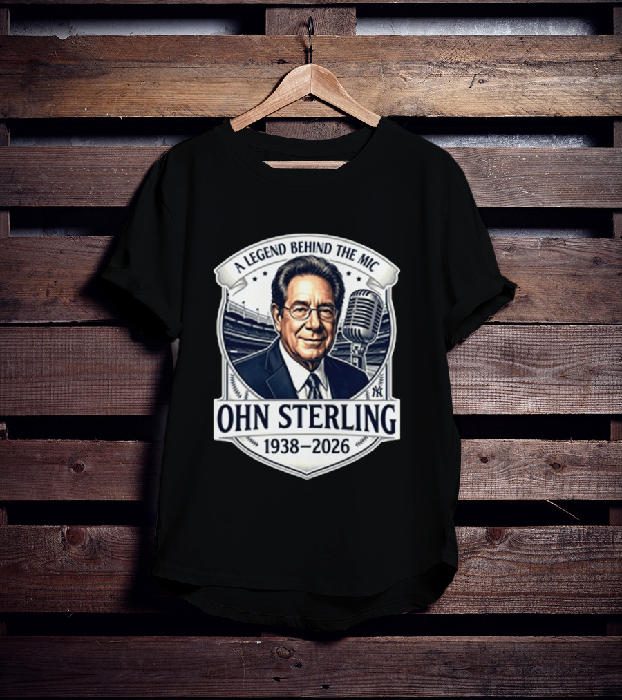 A Legend Behind The Mic John Sterling 1938 2026 Yankees T-Shirt