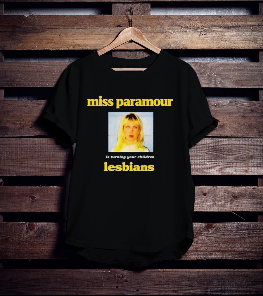 Miss Paramour Is Turning Your Children Lesbians T-Shirt