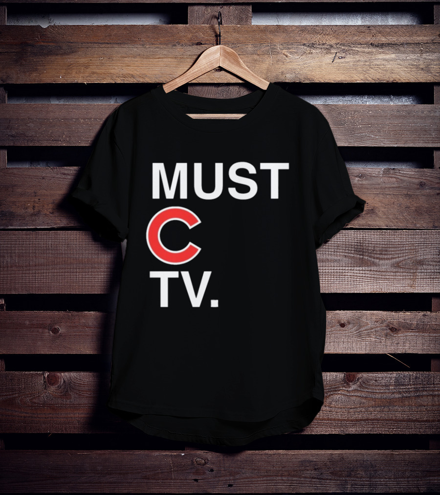 Must C TV Chicago Cubs T-Shirt