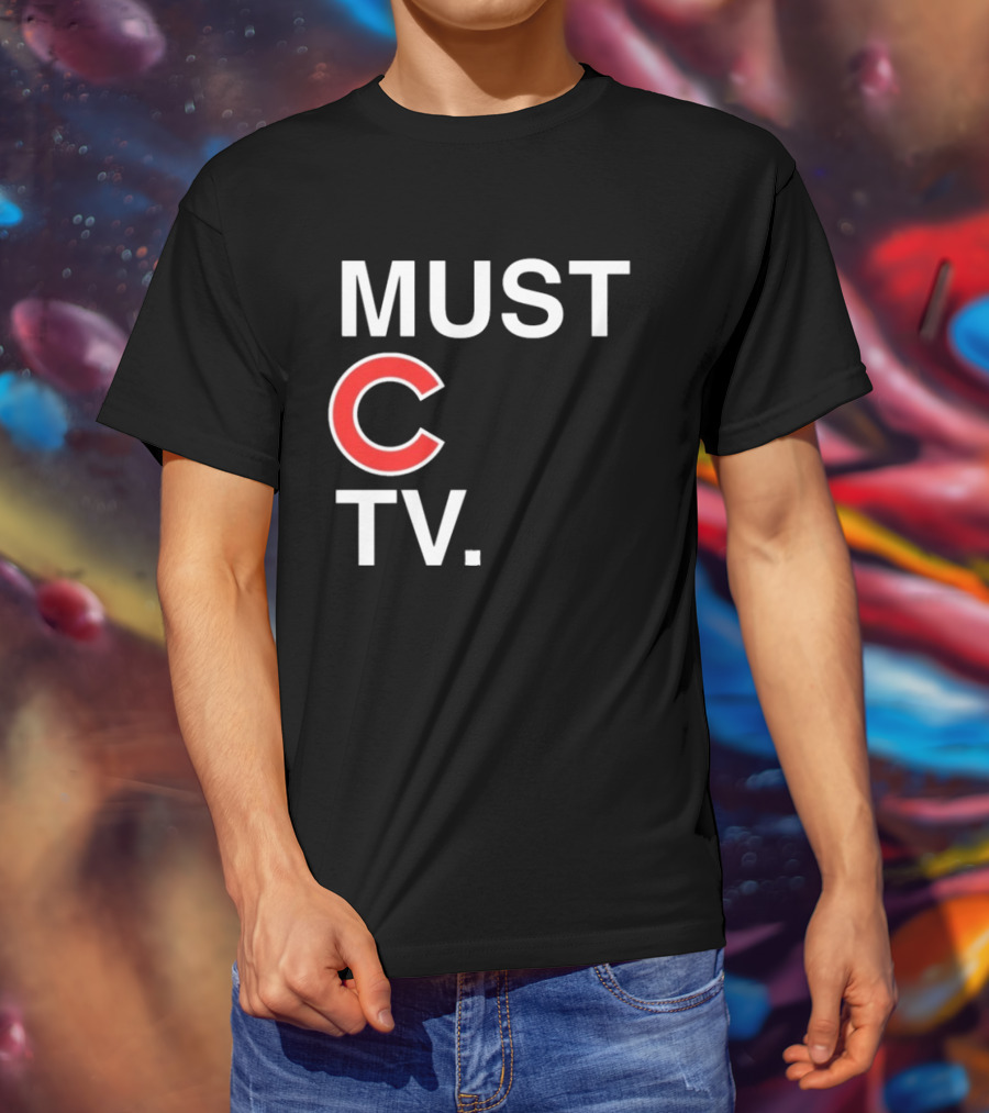 Must C TV Chicago Cubs T-Shirt
