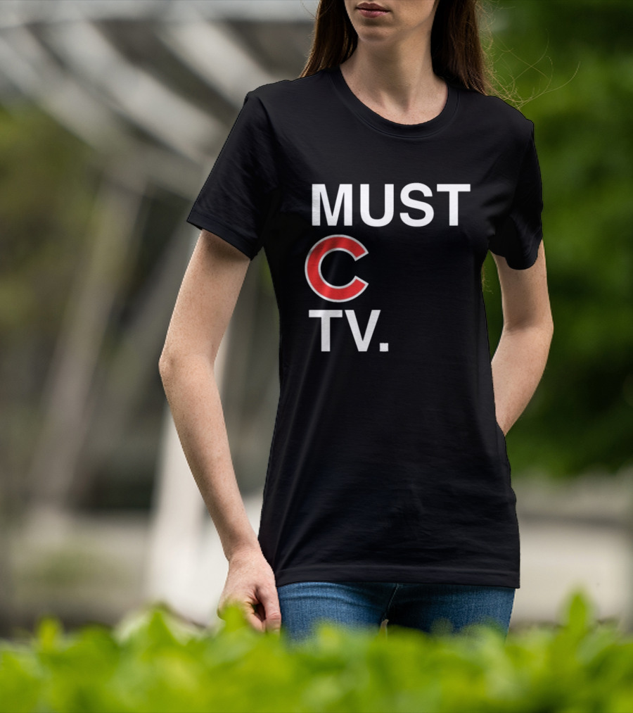 Must C TV Chicago Cubs T-Shirt