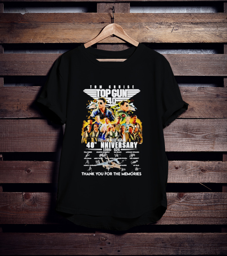 Tom Cruise Top Gun 40th Anniversary 1986 2026 Feel The Need Again Thank You For The Memories Signatures T-Shirt