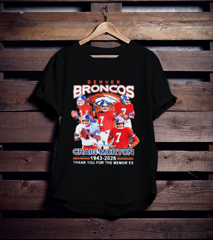 Denver Broncos Craig Morton 1943 2026 Thank You For The Memories NFL Quarterback T-Shirt