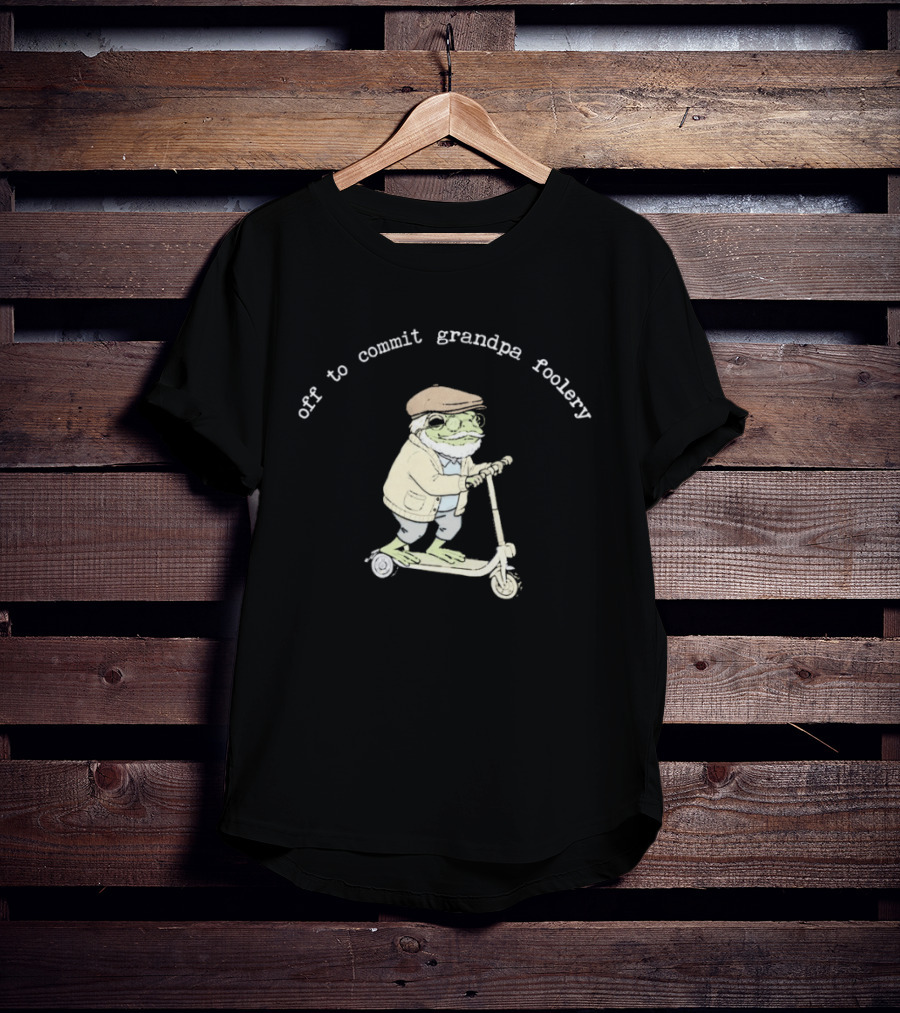 Off To Commit Grandpa Foolery Frog Riding Scooter T-Shirt