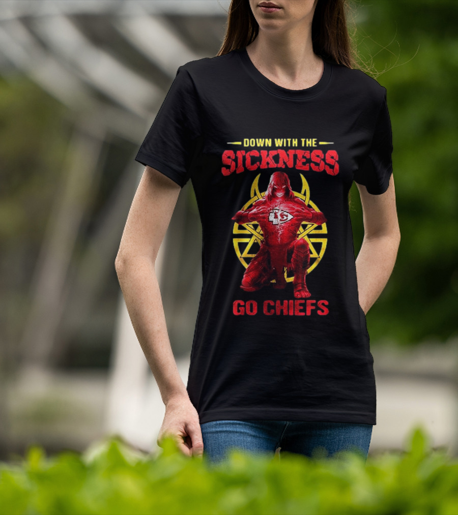 Kansas City Chiefs Down With The Sickness Go Chiefs T-Shirt