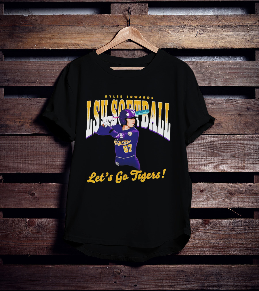 Kylee Edwards LSU Softball Let's Go Tigers 67 T-Shirt