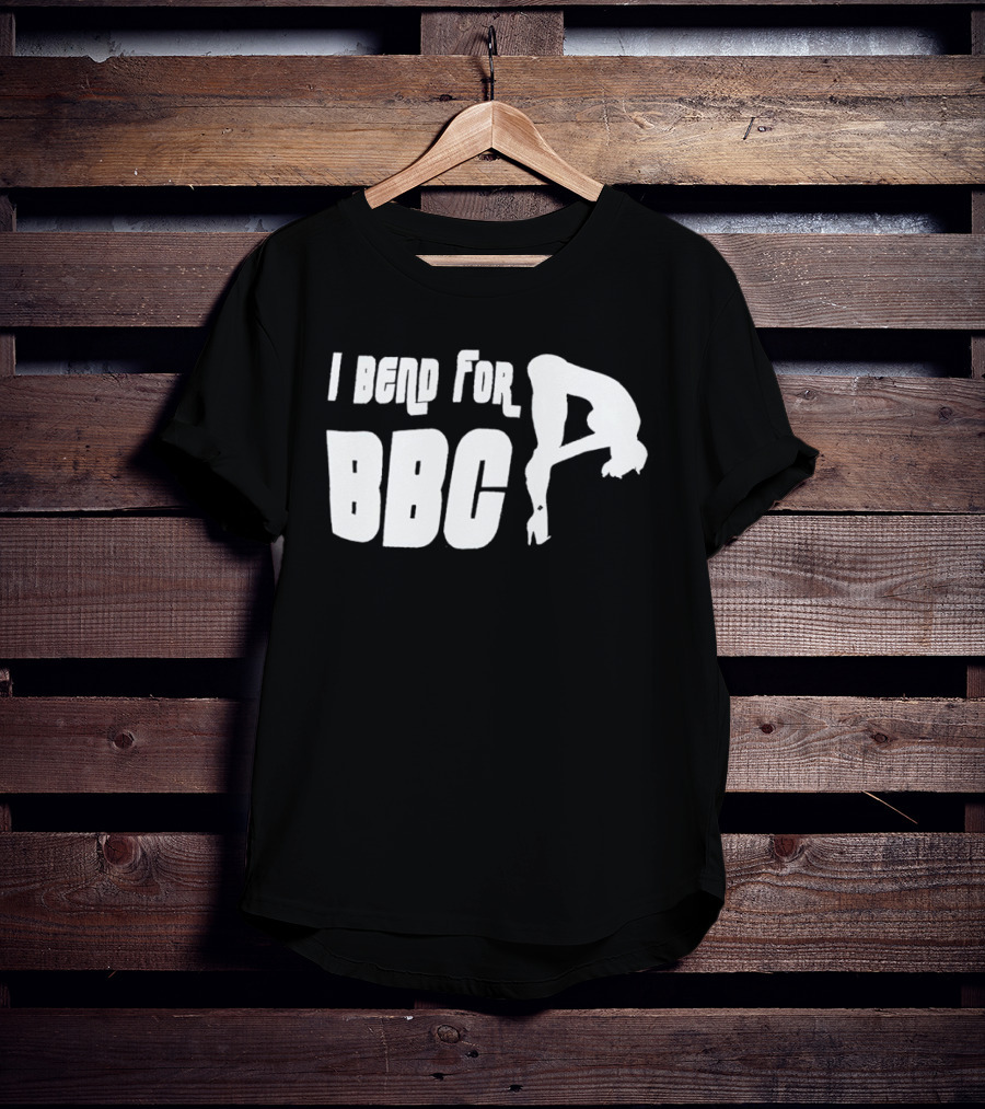 I Bend For BBC Bold Playful T-Shirt