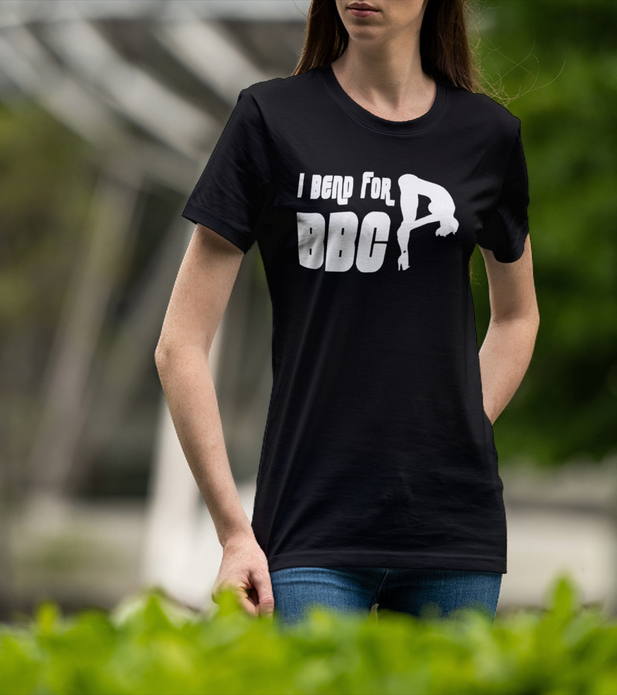 I Bend For BBC Bold Playful T-Shirt