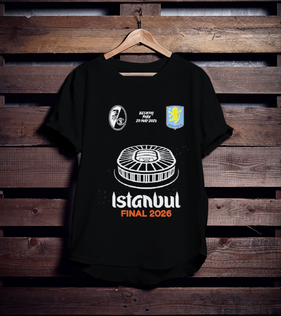 Istanbul Final 2026 SC Freiburg Versus Aston Villa Besiktas Park May 20th T-Shirt