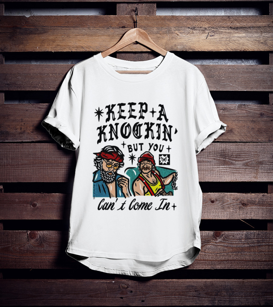 Keep A Knockin' But You Can't Come In Cheech Marin Tommy Chong T-Shirt