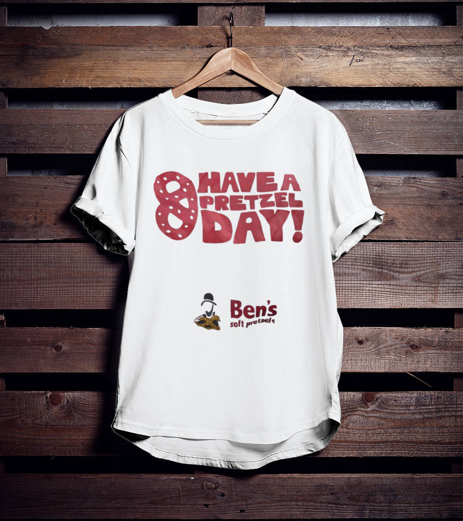 Have A Pretzel Day Ben's Soft Pretzels T-Shirt