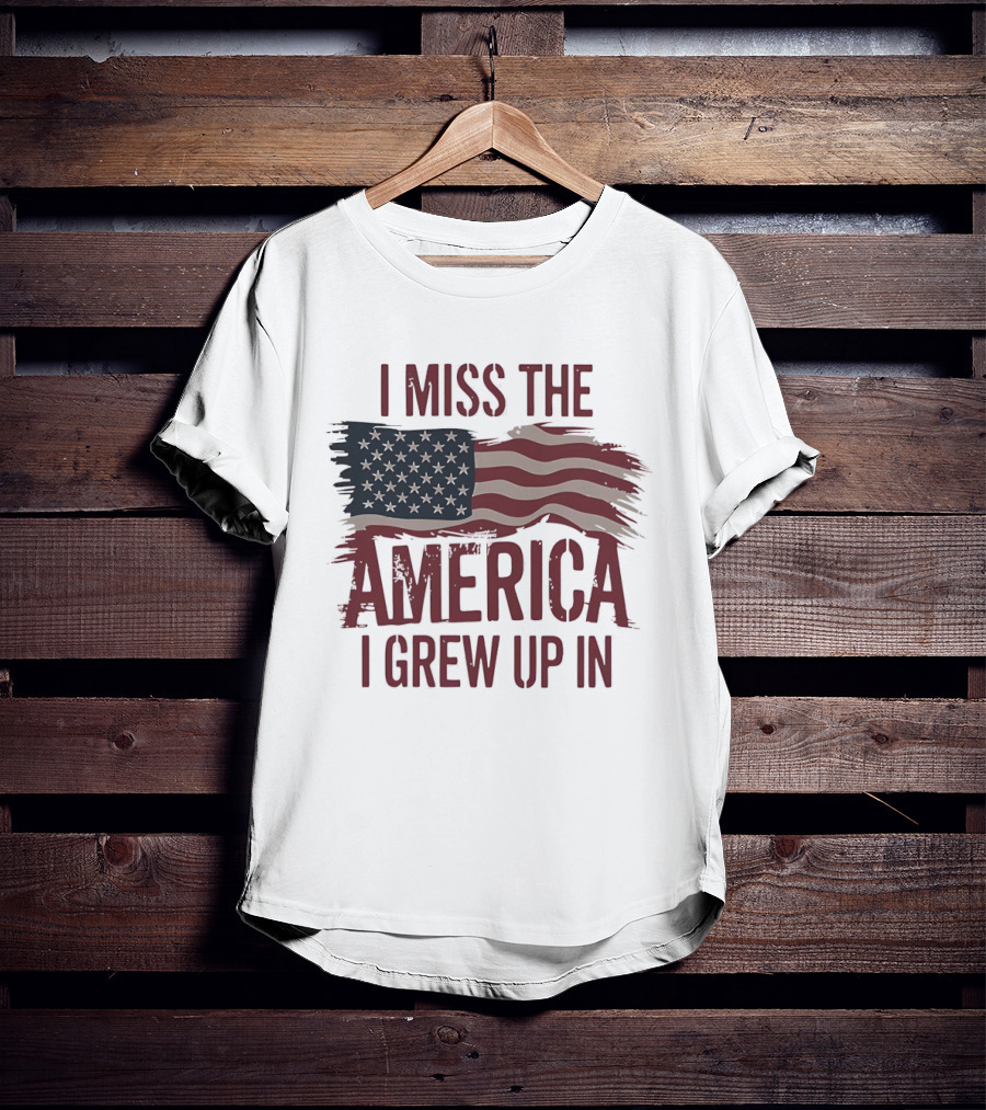 I Miss The America I Grew Up In American Flag Vintage Patriotic T-Shirt