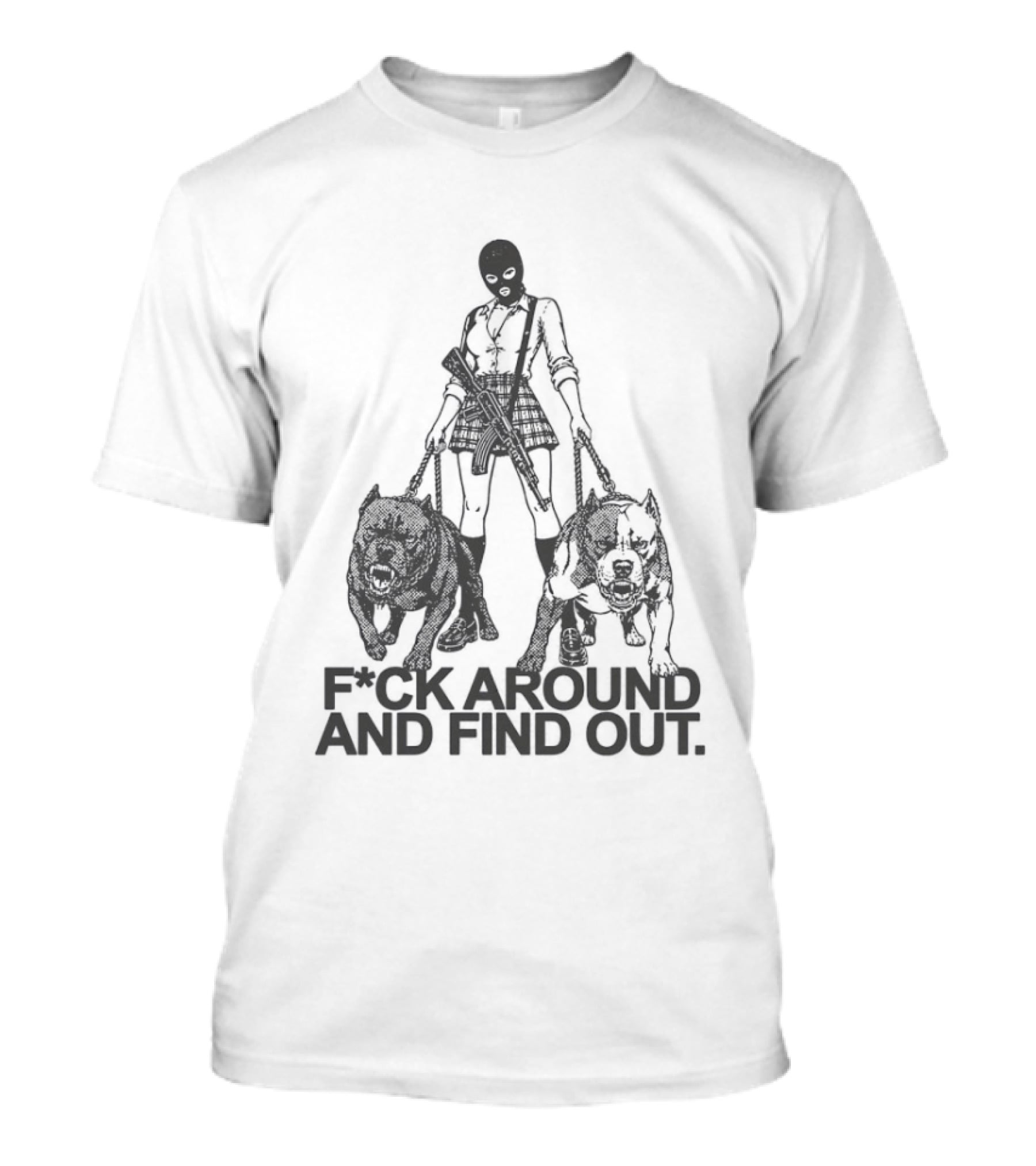 Fck Around And Find Out Girl With Balaclava Mask Walking Two Dogs T-Shirt