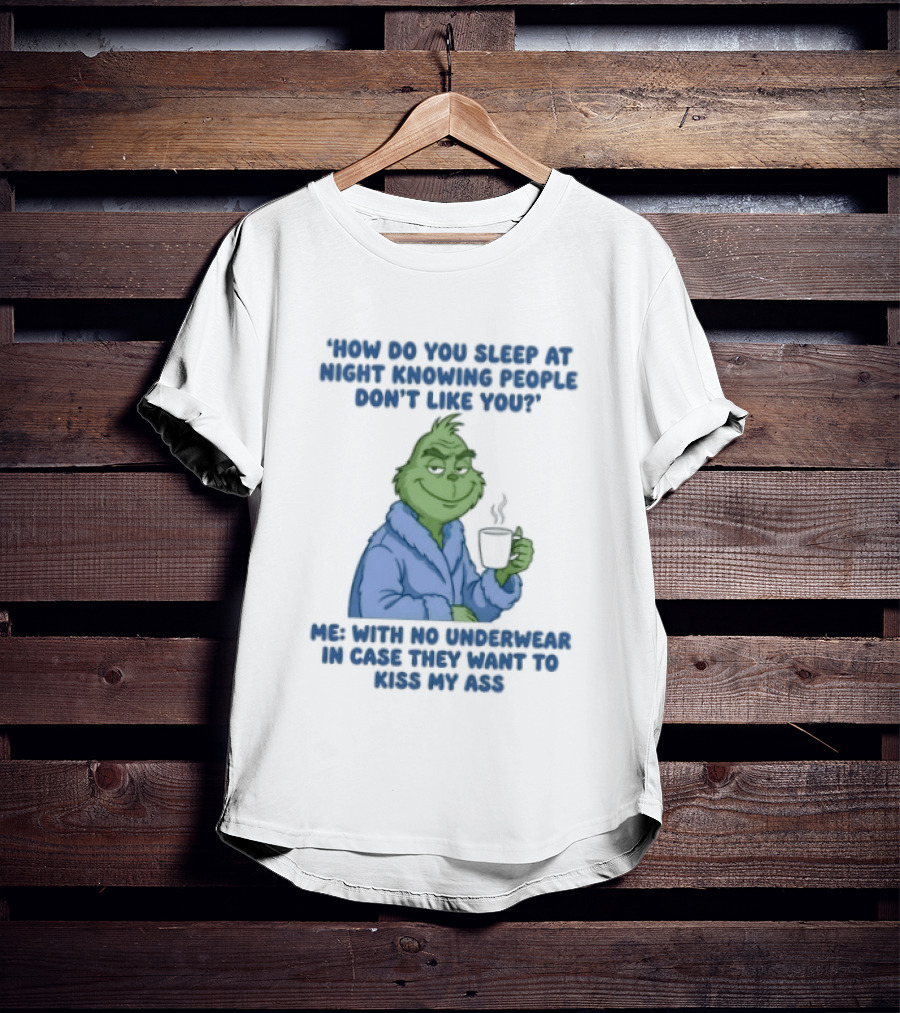 How Do You Sleep Grinch With Hot Cocoa Peacefully T-Shirt