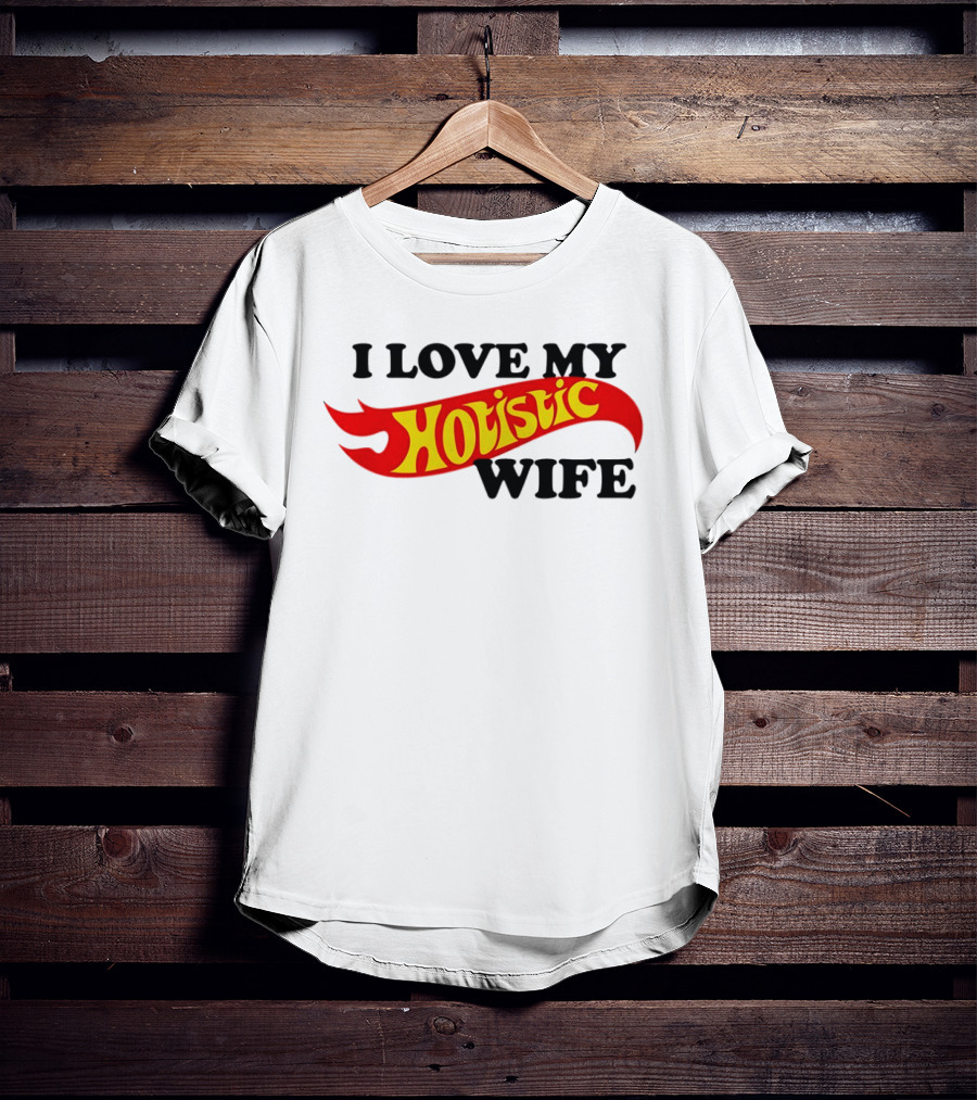 I Love My Hotistic Wife Flames T-Shirt