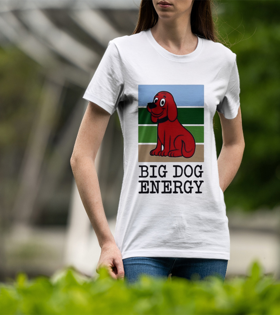 Clifford The Big Red Dog Cartoon Character Big Dog Energy T-Shirt