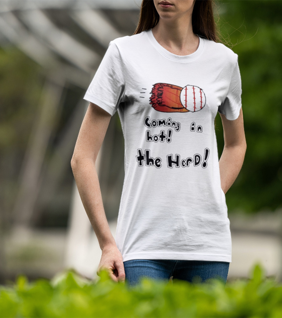 Coming In Hot The Herd Baseball Glove And Ball T-Shirt
