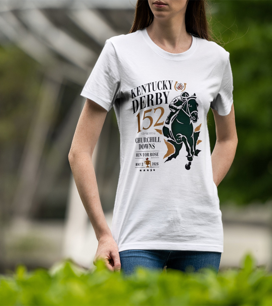 Kentucky Derby 152 2026 Churchill Downs Run For Rose May 2 Horse Racing T-Shirt