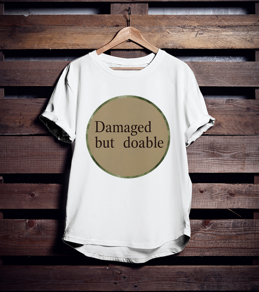 Damaged But Doable Circle T-Shirt