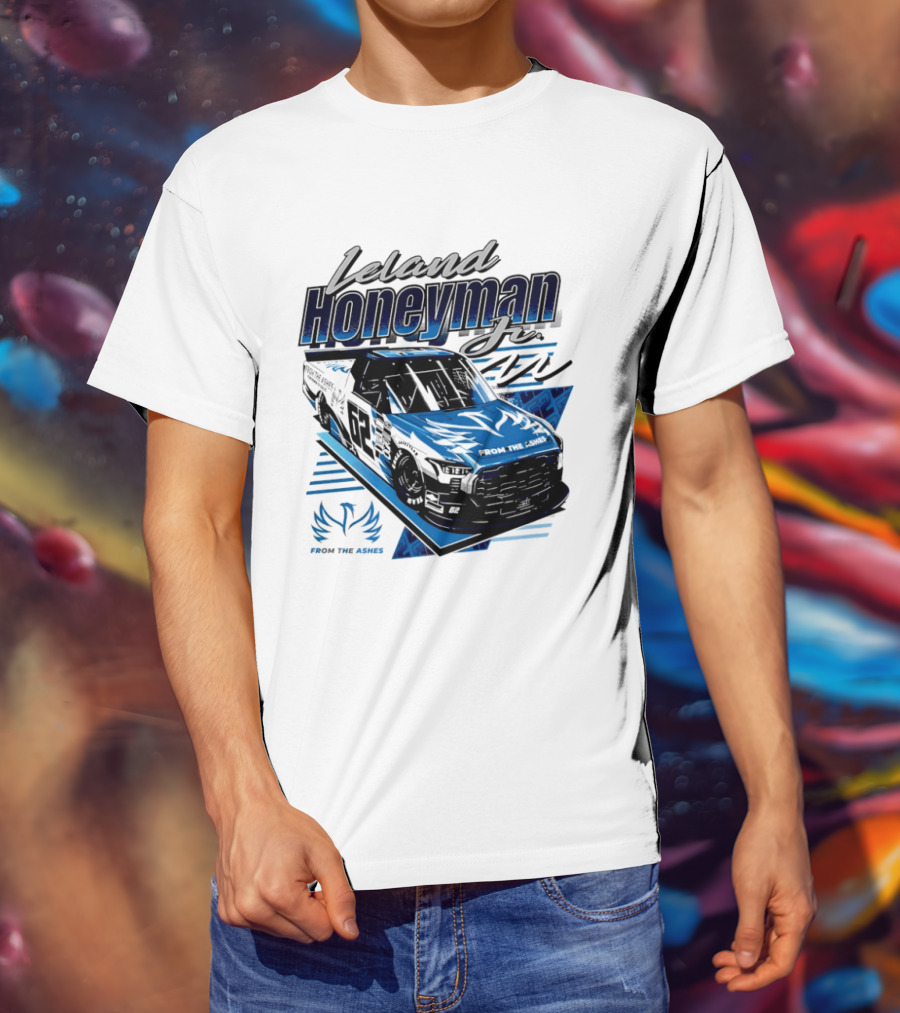 Leland Honeyman Jr NASCAR Craftsman Truck Series From The Ashes Racing Truck T-Shirt