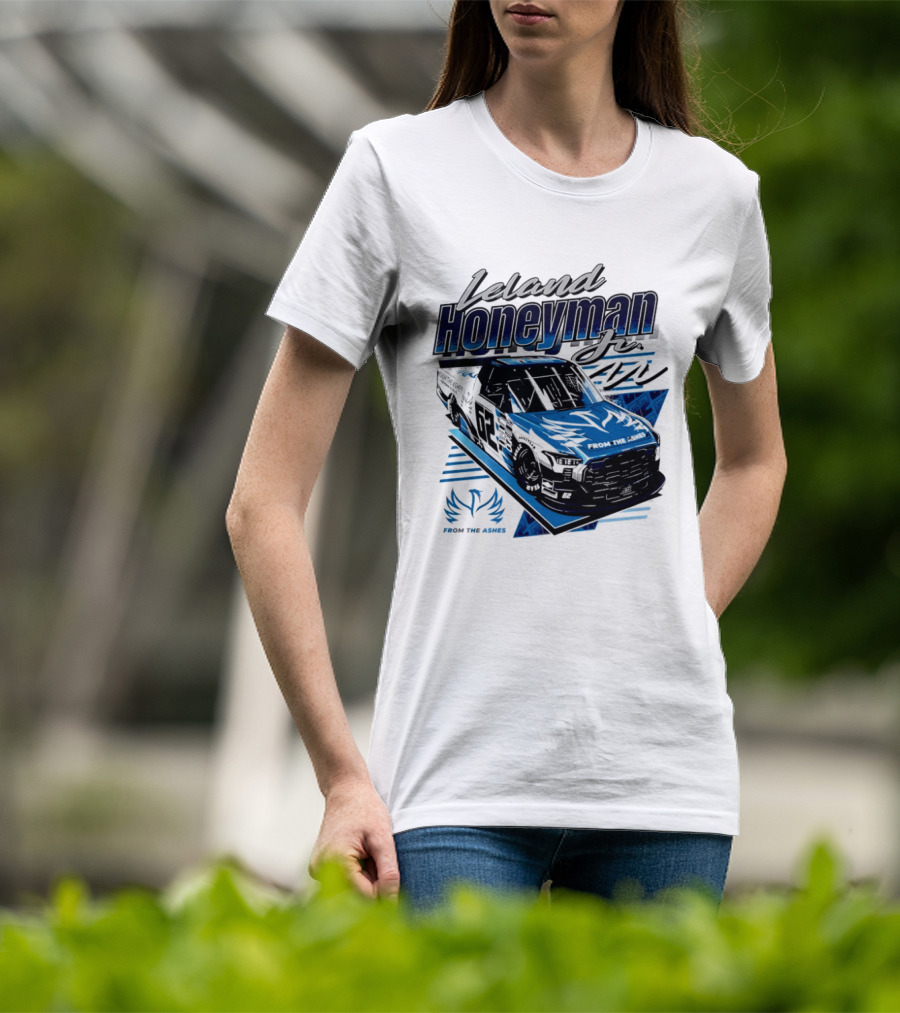 Leland Honeyman Jr NASCAR Craftsman Truck Series From The Ashes Racing Truck T-Shirt
