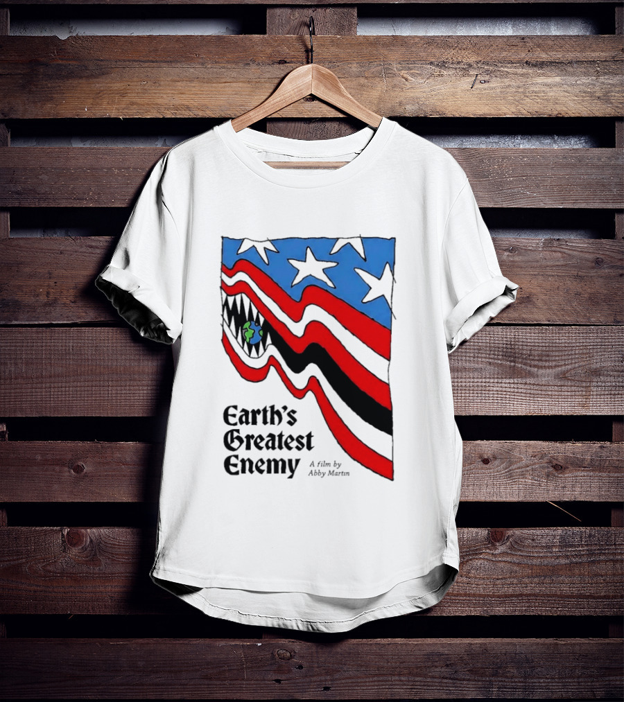 Earth's Greatest Enemy A Film By Abby Martin American Flag With Earth And Fangs T-Shirt