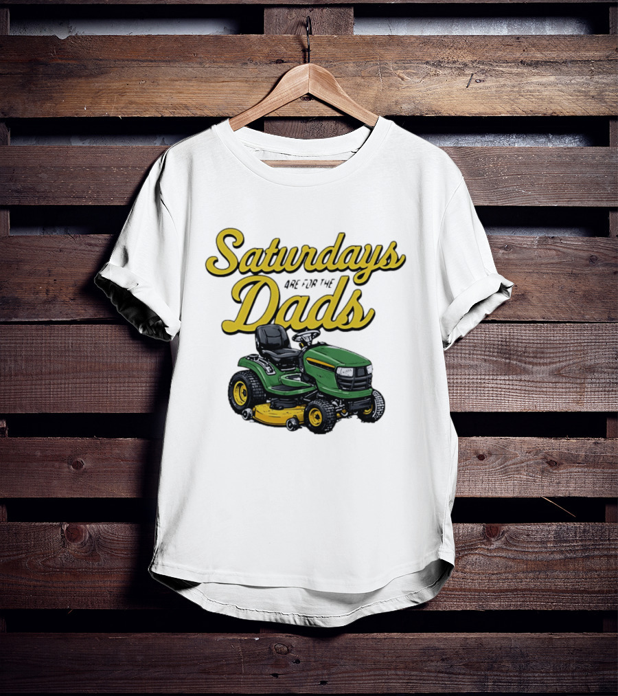 Saturdays Are For The Dads Riding Lawn Mower Fun T-Shirt