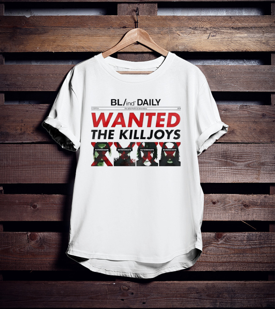 BL/ind Daily Wanted The Killjoys Exterminate Edit T-Shirt