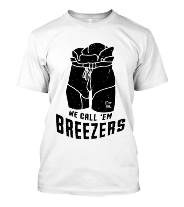 We Call 'Em Breezers Hockey Pants T-Shirt