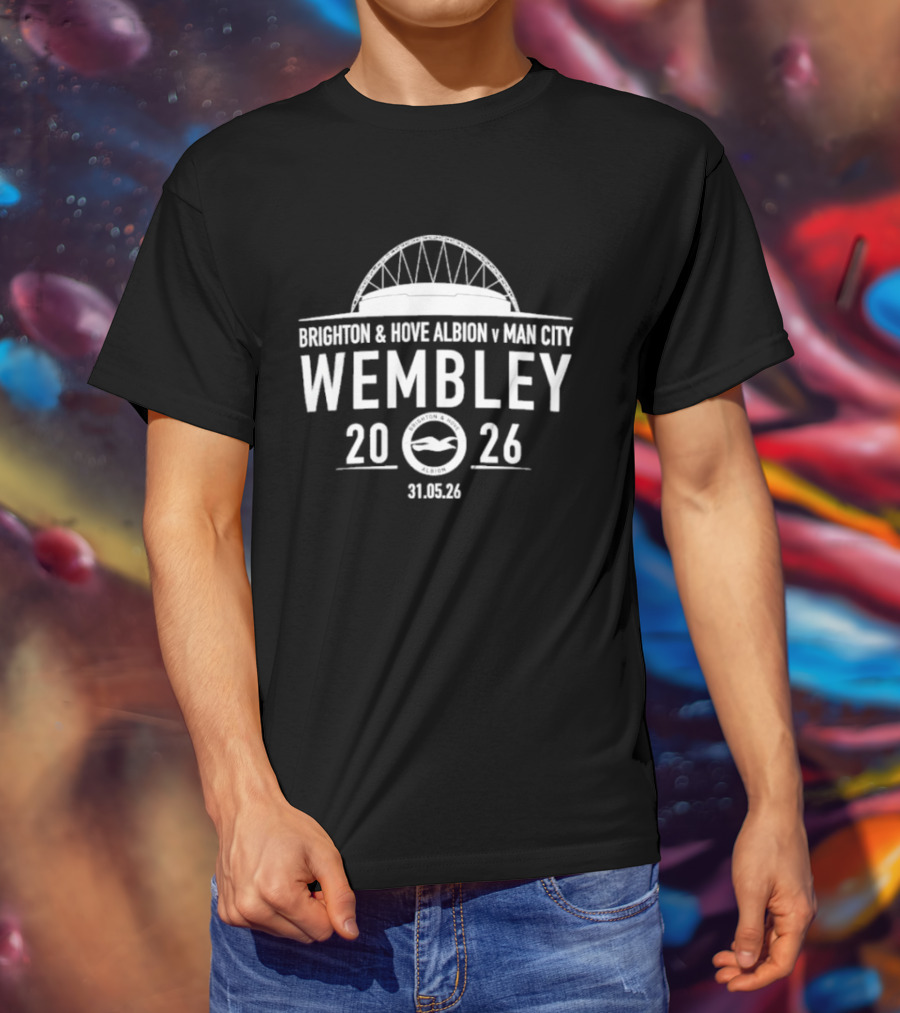 Brighton & Hove Albion V Man City Wembley 2026 31.05.26 T-Shirt