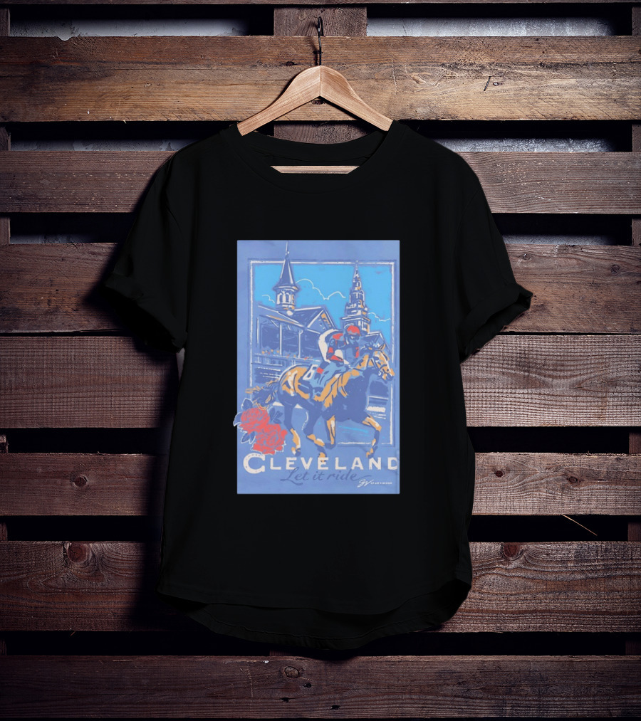 Cleveland Let It Ride Horse Racing Roses Skyline T-Shirt