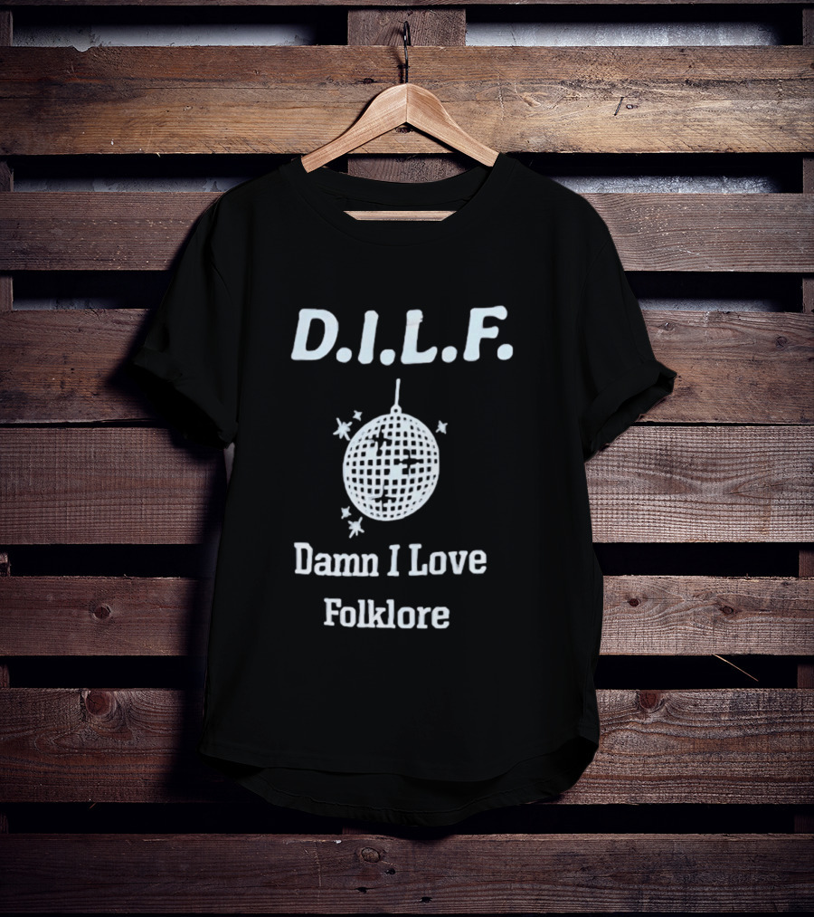DILF Damn I Love Folklore Disco Ball T-Shirt