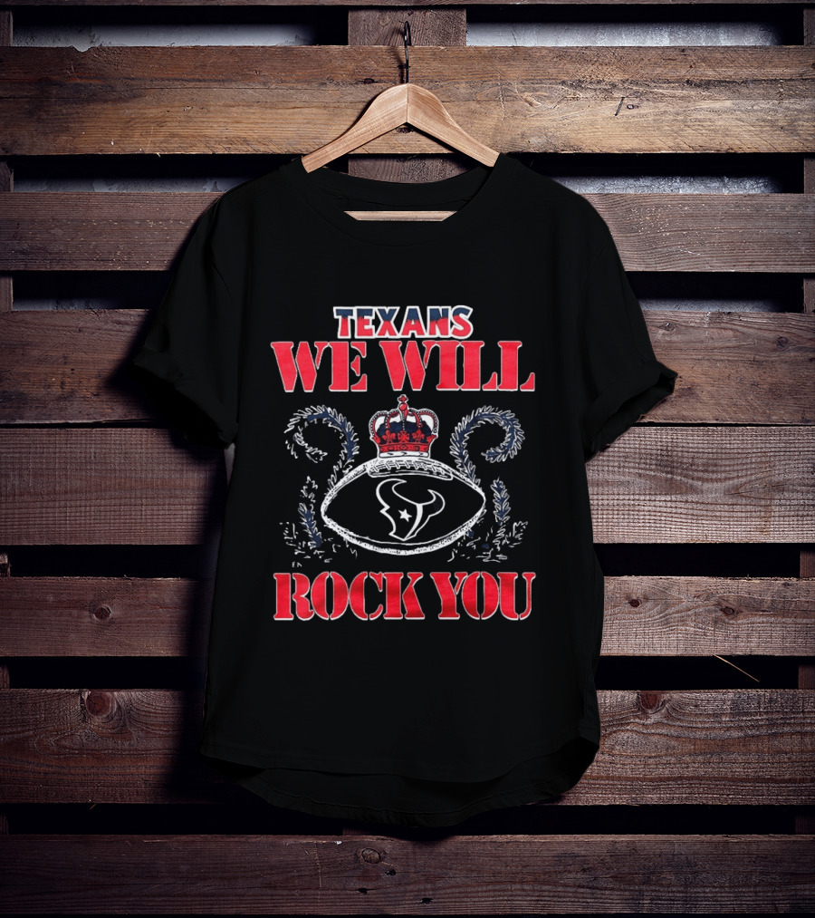 Texans We Will Rock You Crown Football Logo 2026 T-Shirt