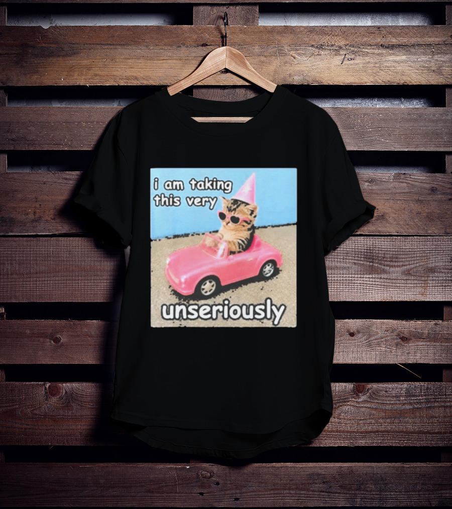 I Am Taking This Very Unseriously Silly Cat Meme Pink Car Party Hat Sunglasses T-Shirt