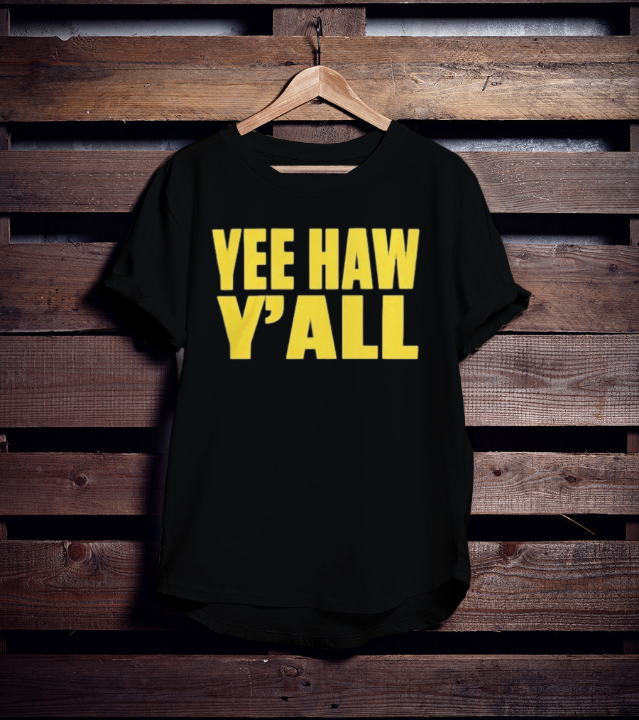 Yee Haw Y'all Ky For Ky Store T-Shirt