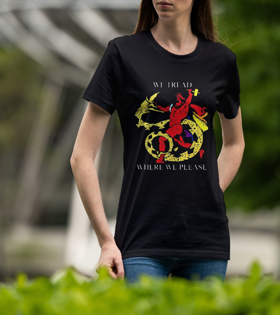 We Tread Where We Please Red Dragon Yellow Serpent T-Shirt