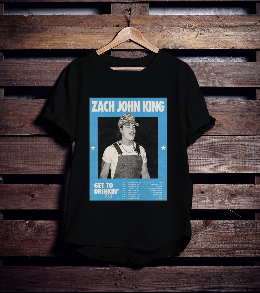 Zach John King Get To Drinkin' Tour 2026 North America Schedule Dates Indianapolis Lexington Denver T-Shirt