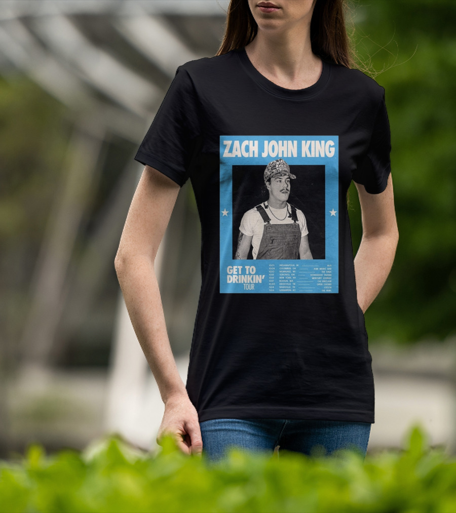 Zach John King Get To Drinkin' Tour 2026 North America Schedule Dates Indianapolis Lexington Denver T-Shirt