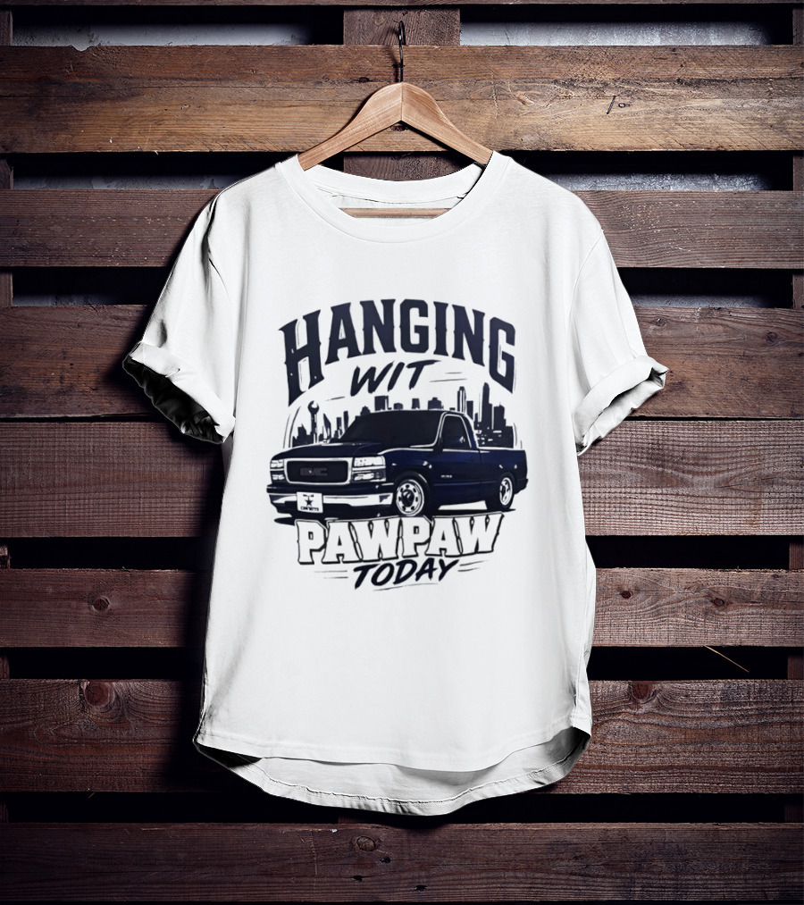 Hanging Wit Pawpaw Today Classic Pickup Truck City Skyline Scene T-Shirt