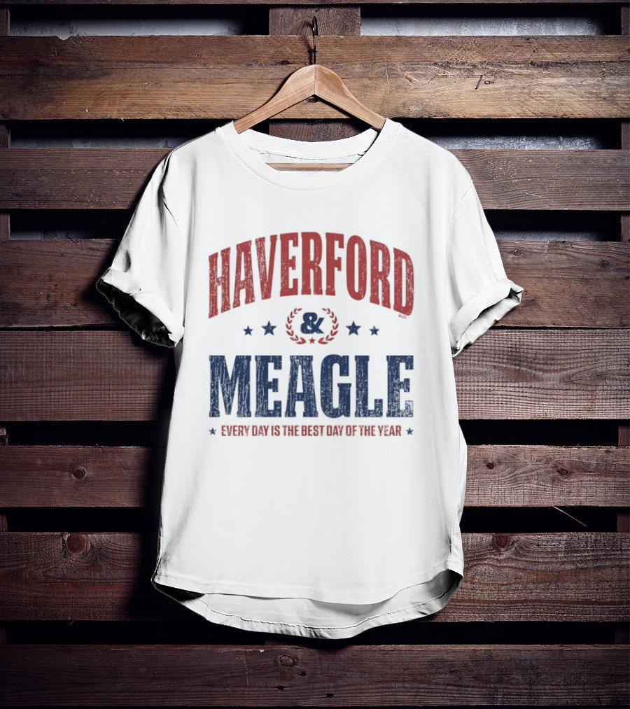 Haverford And Meagle Every Day Is The Best Day Of The Year T-Shirt