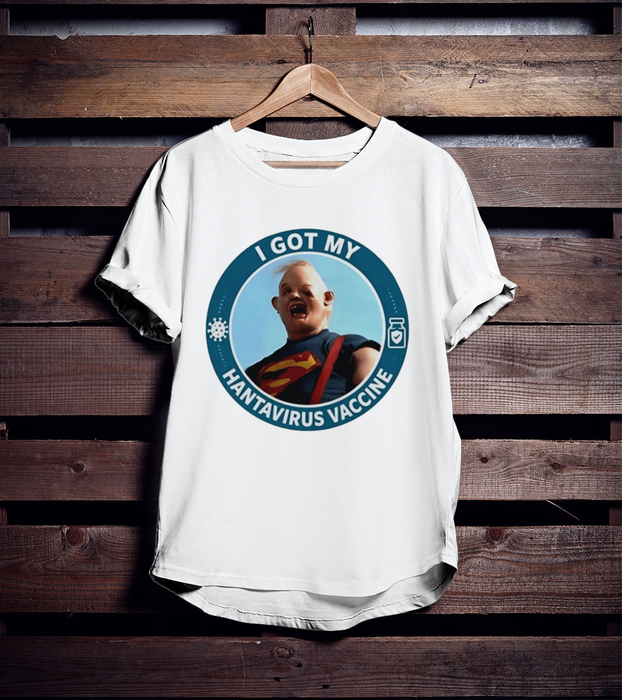 I Got My Hantavirus Vaccine Sloth Superman Parody The Goonies T-Shirt
