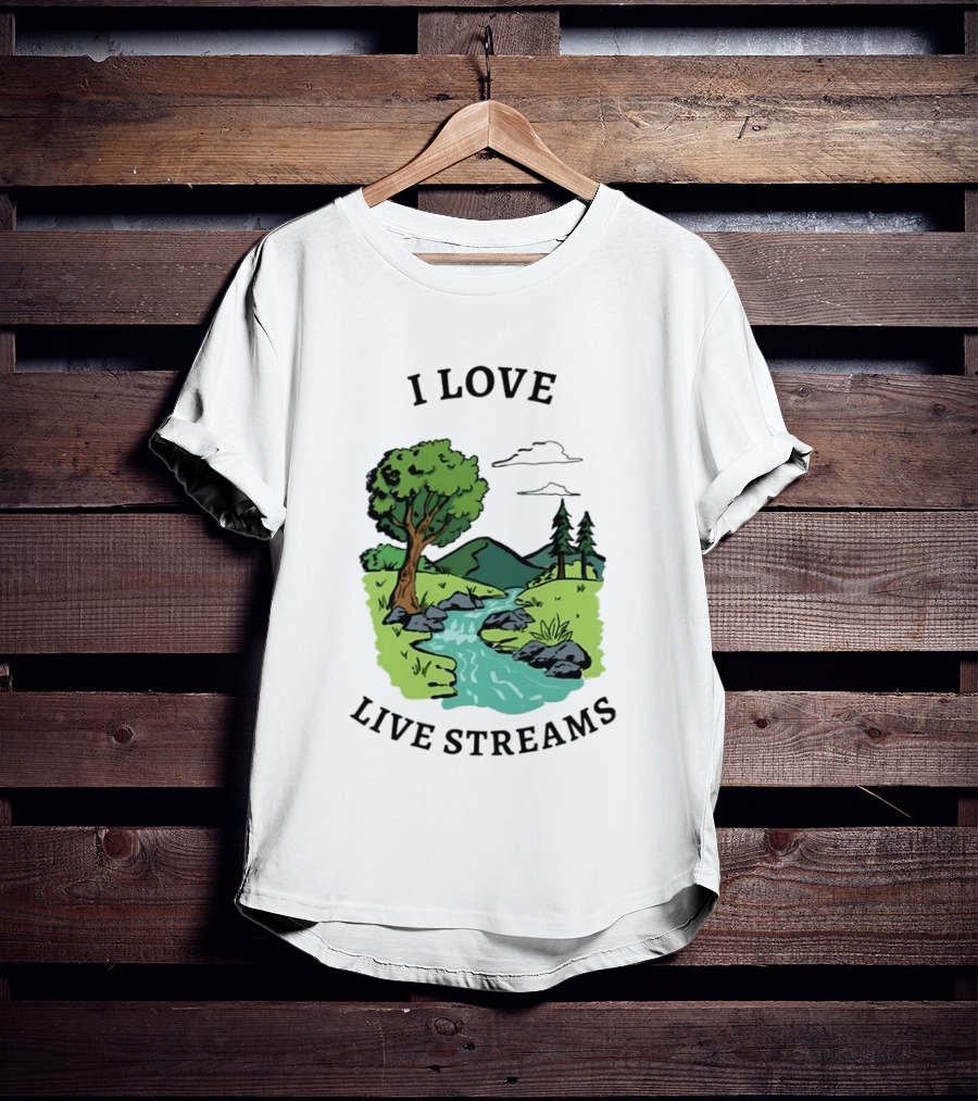I Love Live Streams Nature Landscape With Trees And River T-Shirt